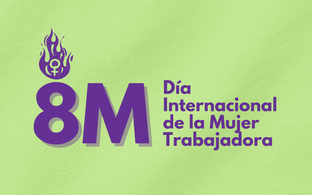 #8M Día Internacional de la Mujer Trabajadora
